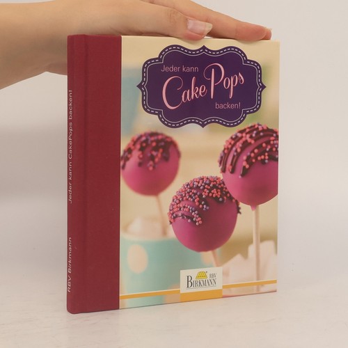 Jeder kann cakepops backen - cakepops, backen! 